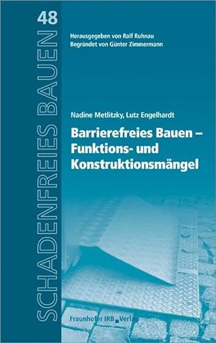 Barrierefreies Bauen - Funktions- und Konstruktionsmängel. (Schadenfreies Bauen) von Fraunhofer Irb Stuttgart